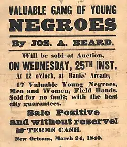 Joseph A. Beard sale advertisement broadside: "Valuable Gang of Young Negroes", 17 men and women, to be sold at auction 25 March 1840 at Banks' Arcade."